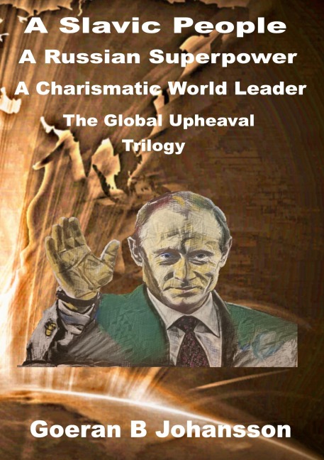 A Slavic People A Russian Superpower A Charismatic World Leader - Goeran B Johansson