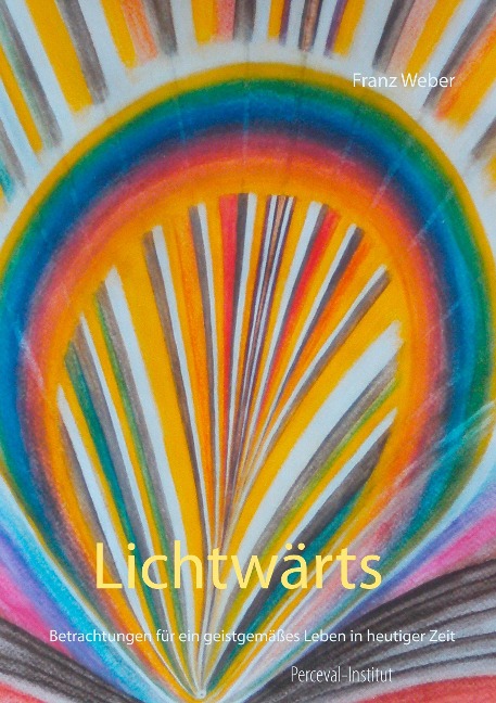Lichtwärts - Franz Weber