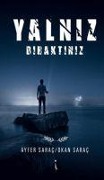Cover-Bild zum Titel 'Yalniz Biraktiniz' von 'Ayfer Sarac'