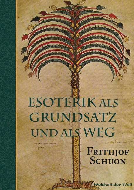 Esoterik als Grundsatz und als Weg - Frithjof Schuon