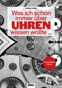 Cover-Bild zum Titel 'Was ich schon immer über Uhren wissen wollte ...' von 'M. Stern'