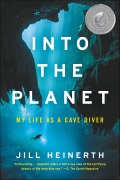 Cover-Bild zum Titel 'Into the Planet' von 'Jill Heinerth'