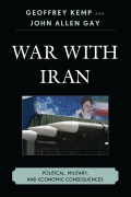 Cover-Bild zum Titel 'War With Iran' von 'Geoffrey Kemp, John Allen Gay'