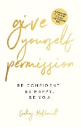 Give Yourself Permission - Cortney McDermott