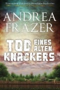 Cover-Bild zum Titel 'Tod eines alten Knackers' von 'Andrea Frazer'