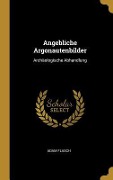 Angebliche Argonautenbilder: Archäologische Abhandlung - Adam Flasch