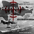 Holding the Line: The Naval Air Campaign in Korea - Thomas McKelvey Cleaver