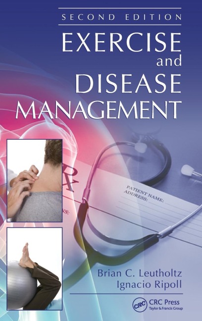 Exercise and Disease Management - Brian C. Leutholtz, Ignacio Ripoll