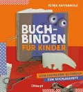 Cover-Bild zum Titel 'Buchbinden für Kinder' von 'Petra Paffenholz'