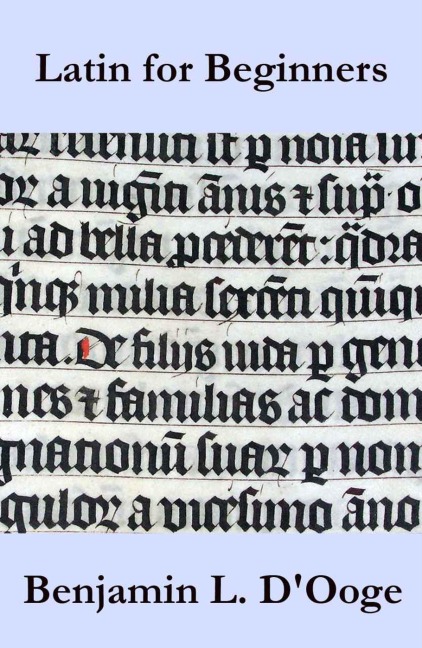 Latin for Beginners - Benjamin L. D'Ooge