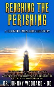 Reaching the Perishing - Johnny Woodard Dd