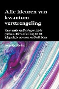 Cover-Bild zum Titel 'Alle kleuren van kwantumverstrengeling' von 'Bruno Del Medico'