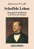 Scheffels Leben - Johannes Proelß