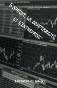 Cover-Bild zum Titel 'L'argent, la comptabilité et l'entreprise' von 'Lorenzo Di Gaio'