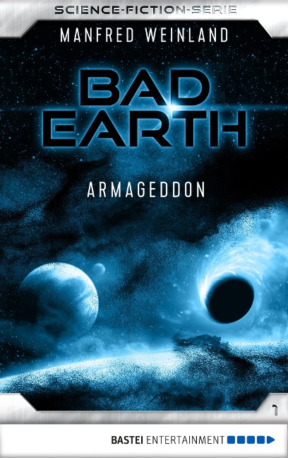 Bad Earth 1 - Science-Fiction-Serie - Manfred Weinland