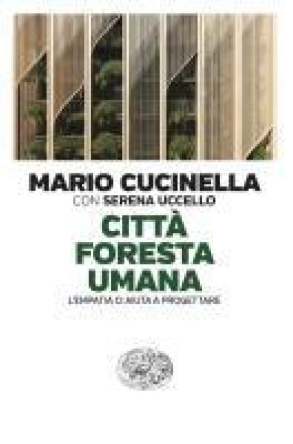 Città foresta umana. L'empatia ci aiuta a progettare - Mario Cucinella