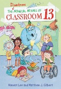 Cover-Bild zum Titel 'The Disastrous Magical Wishes of Classroom 13' von 'Honest Lee, Matthew J Gilbert'