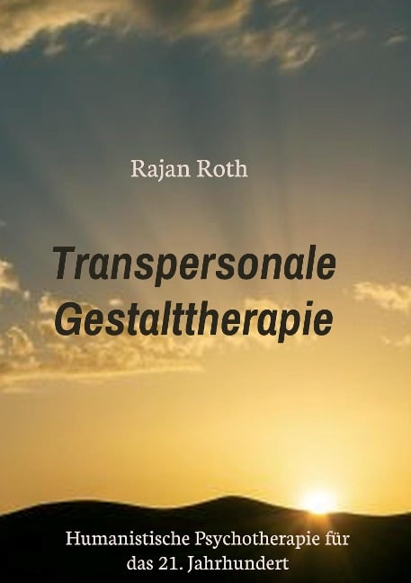 Transpersonale Gestalttherapie - Rajan Roth