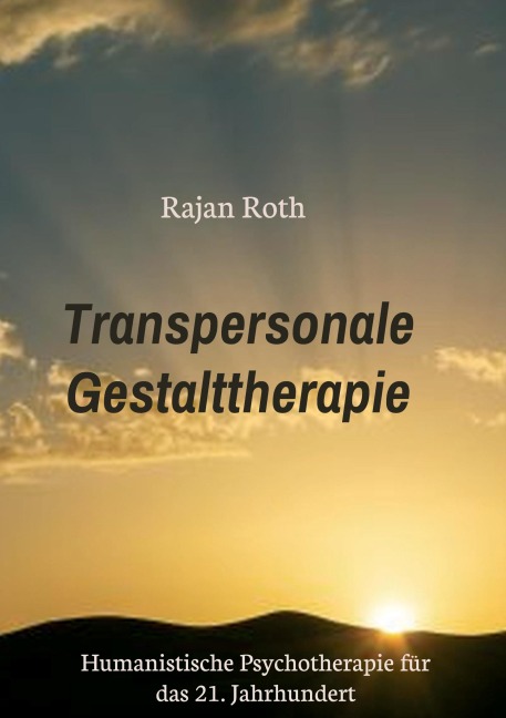 Transpersonale Gestalttherapie - Rajan Roth