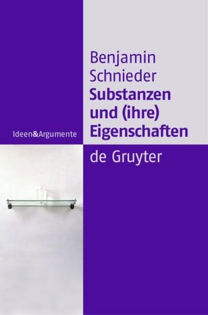 Substanzen und (ihre) Eigenschaften - Benjamin Schnieder
