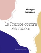 Cover-Bild zum Titel 'La France contre les robots' von 'Georges Bernanos'