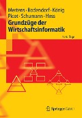 Cover-Bild zum Titel 'Grundzüge der Wirtschaftsinformatik' von 'Peter Mertens, Freimut Bodendorf, Wolfgang König, Arnold Picot, Matthias Schumann'