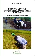 Cover-Bild zum Titel 'Politiques agricoles et stratégies paysannes au Mali de 1910 à 2010' von 'Coulibaly'