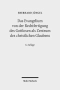 Cover-Bild zum Titel 'Das Evangelium von der Rechtfertigung des Gottlosen als Zentrum des christlichen Glaubens' von 'Eberhard Jüngel'