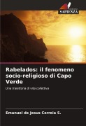 Cover-Bild zum Titel 'Rabelados: il fenomeno socio-religioso di Capo Verde' von 'Emanuel de Jesus Correia S.'