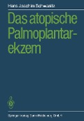 Das atopische Palmoplantarekzem - Hans J. Schwanitz