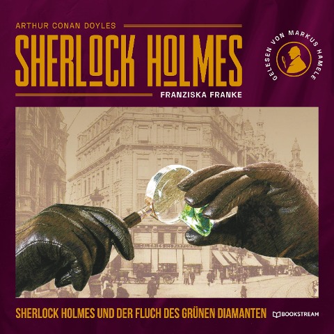 Sherlock Holmes und der Fluch des grünen Diamanten - Arthur Conan Doyle, Franziska Franke