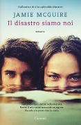 Cover-Bild zum Titel 'Il disastro siamo noi' von 'Jamie Mcguire'