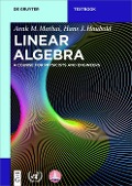 Linear Algebra - Arak M. Mathai, Hans J. Haubold