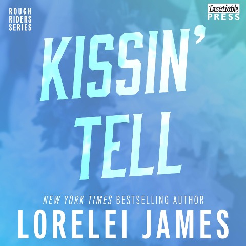 Kissin' Tell - Lorelei James