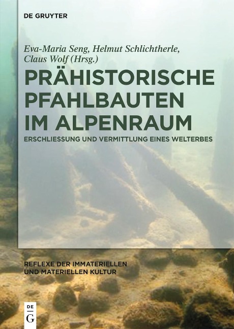 Prähistorische Pfahlbauten im Alpenraum - 