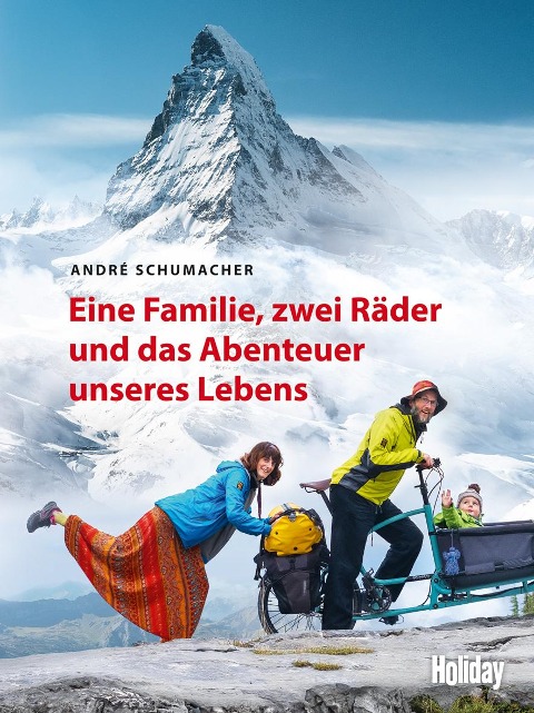 HOLIDAY Reisebuch: Eine Familie, zwei Räder und das Abenteuer unseres Lebens - André Schumacher