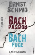 Cover-Bild zum Titel 'Thriller Sammelband: Bachpassion und Bachfuge' von 'Ernst Schmid'