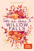 Cover-Bild zum Titel 'Take Me Home to Willow Falls (knisternde New-Adult-Romance mit wunderschönem Herbst-Setting)' von 'Greta Milán'