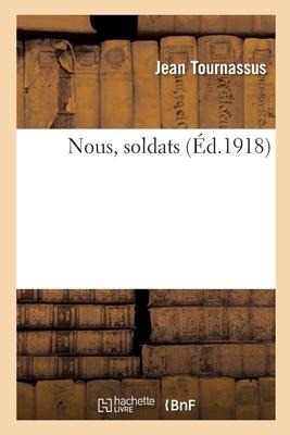 Nous, Soldats - Tournassus-J