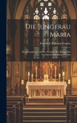 Cover-Bild zum Titel 'Die Jungfrau Maria' von 'Friedrich Wilhelm Genthe'