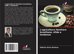 Cover-Bild zum Titel 'L'agricoltura familiare brasiliana: sfide e tendenze' von 'Gilberto Alves Barbosa'