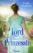 Cover-Bild zum Titel 'Der Lord und die falsche Prinzessin' von 'Freda MacBride'