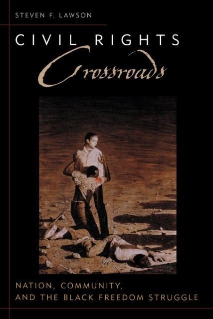 Civil Rights Crossroads - Steven F Lawson
