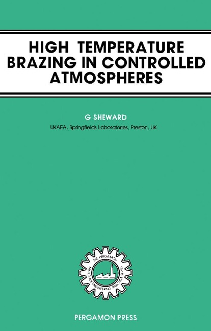 High-Temperature Brazing in Controlled Atmospheres - G. Sheward