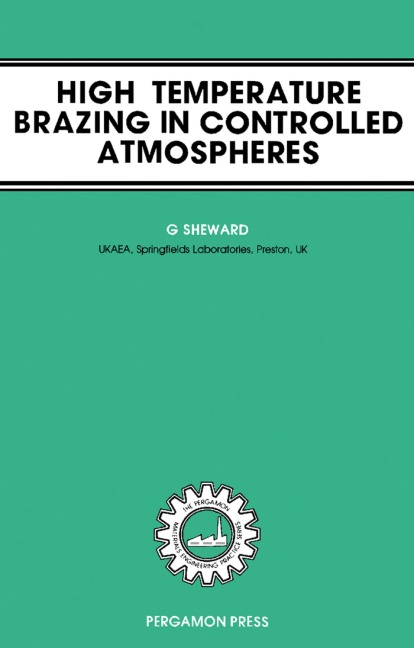 High-Temperature Brazing in Controlled Atmospheres - G. Sheward