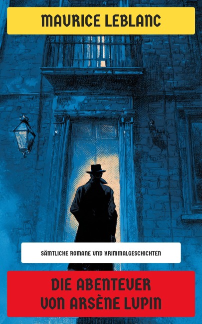 Die Abenteuer von Arsène Lupin - Maurice Leblanc