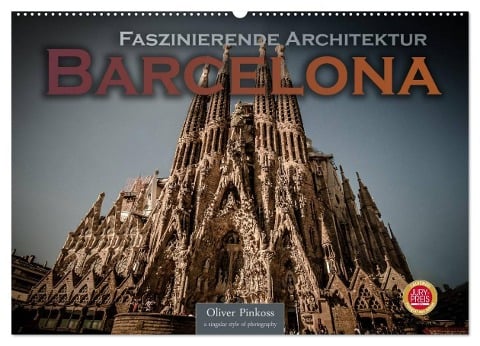 Barcelona - Faszinierende Architektur (Wandkalender 2025 DIN A2 quer), CALVENDO Monatskalender - Oliver Pinkoss