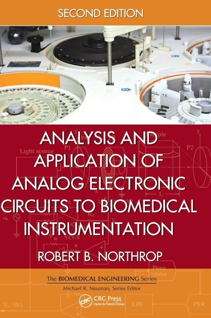 Analysis and Application of Analog Electronic Circuits to Biomedical Instrumentation - Robert B. Northrop