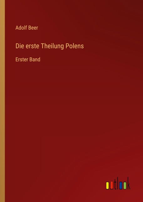 Die erste Theilung Polens - Adolf Beer