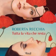 Cover-Bild zum Titel 'Tutta la vita che resta' von 'Recchia Roberta'
